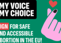 «My Voice, My Choice»: Η 1η νίκη για ασφαλείς και προσβάσιμες αμβλώσεις – «Ναι» λένε οι ευρωβουλευτές